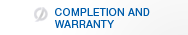 Completion and Warrantee