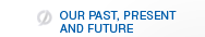 Past, Present & Future